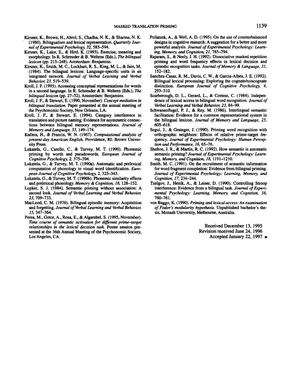 ASKED TRANSLATION PRIING 1139 Kirser, K., Brow, H., Abrol, S., Chadha, N. K., & Sharma, N. K. (1980). Biligualism ad lexical represetatio. Quarterly Joural of Experimetal Psychology, 32, 585-594.