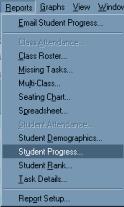 Printed Student Progress Reports 1.) From Report Menu, choose Student Progress.