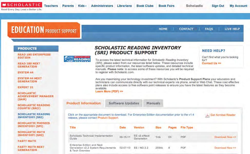 Technical Support For questions or other support needs, visit the Scholastic Education Product Support website at http://www.scholastic.com/sri/productsupport.