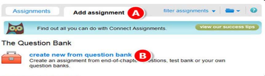 Section 5: Assignments Creating a New Assignment from the Question Bank Click Add