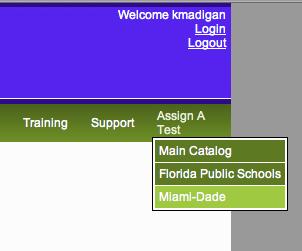 C. Assign A Test Click on Assign a Test in the top navigation bar. This will access a test the customized M-DCPS catalog page. Click on Miami-Dade link.
