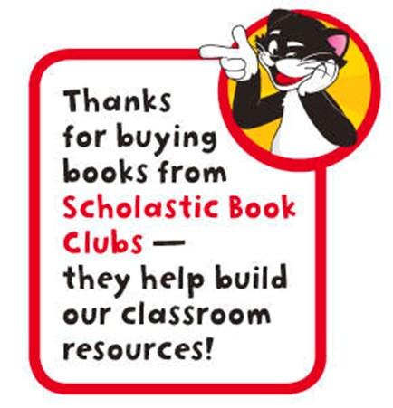 Scholastic Book Club (Janice Wright) Thanks to the many families that ordered books from Issue 1. I will give an update in future newsletters on the rewards earned.