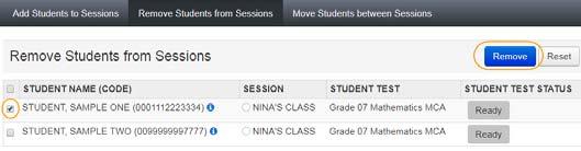 To remove students from the test session: i. Select the Remove Students from Sessions tab. ii.
