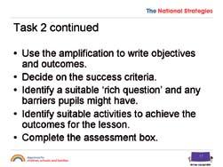 The National Strategies Secondary 11 Ask participants to work in pairs or individually for this task, which is detailed in the steps below.