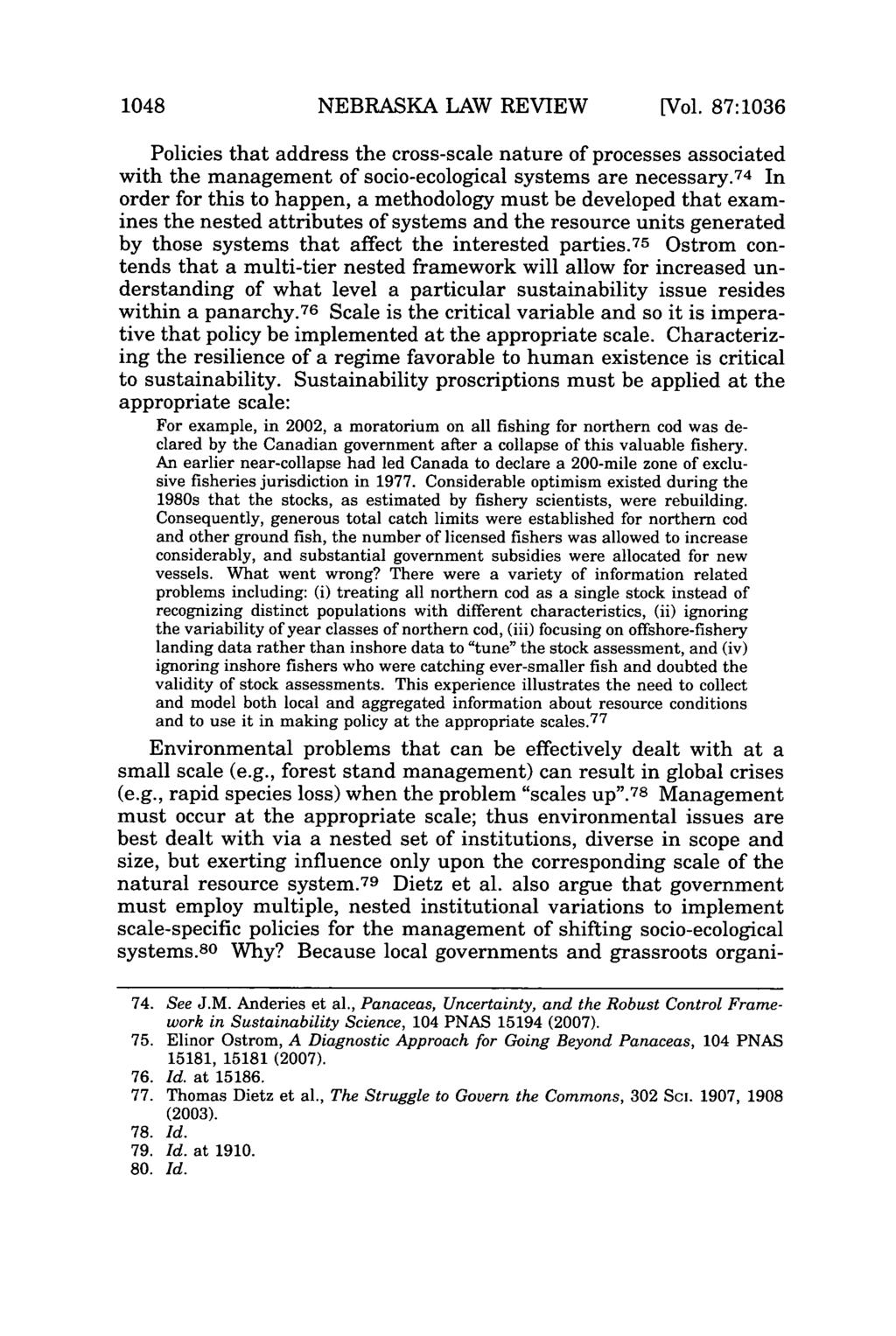 1048 NEBRASKA LAW REVIEW [Vol. 87:1036 Policies that address the cross-scale nature of processes associated with the management of socio-ecological systems are necessary.