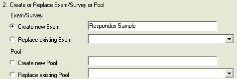 16. Choose to Create new Exam (or Create new Pool). [If Replace existing Exam or Replace existing Pool is selected, the existing items (in Blackboard) will appear on the corresponding drop-down menu.