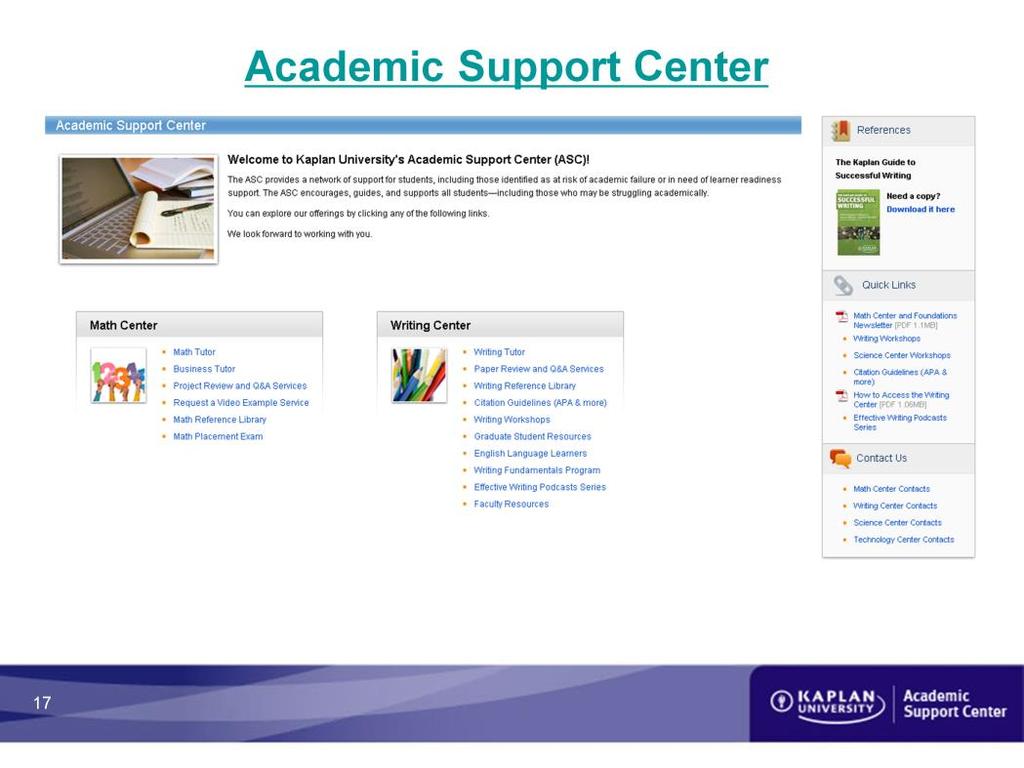On the main Academic Support Center page, you will see the links to each center s services and resources. Please update the text below to reflect your center s services.