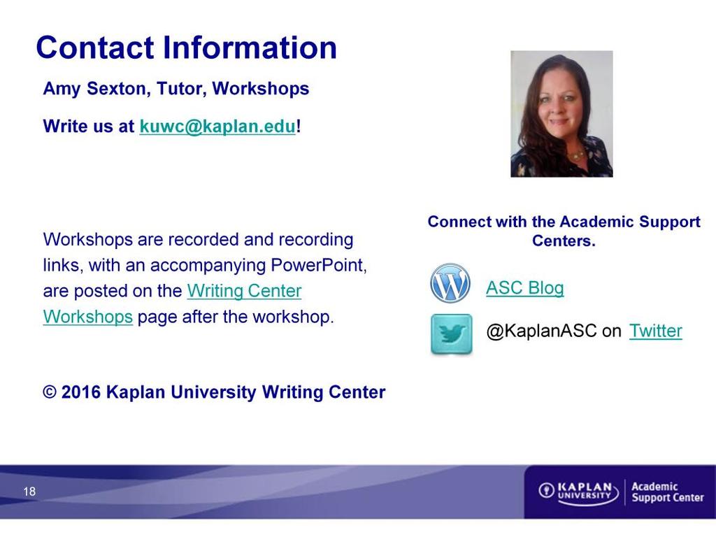 Amy Sexton, Tutor, Workshops Workshops are recorded and recording links, with an accompanying PowerPoint, are posted on the Writing Center Workshops page after the