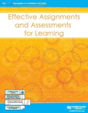 approach for developing rigorous assignments and formative assessments in your LEARNING-FOCUSED Lessons.
