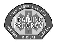 Allan Hancock College Spring 2018 Emergency Medical Services Academy Application Write or Type in black ink only NAME: Last First Middle ADDRESS: Street AHC STUDENT ID #: H City State Zip Code PHONE
