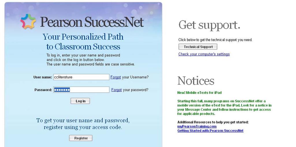 Logging In To log in, enter www.pearsonsuccessnet.com in your browser 1.