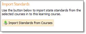 Remember to re-associate them after importing. Importing Standards Click Import Standards from Courses.
