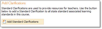 Adding Standard Clarifications Standard clarifications allow districts to attach supporting material for the Learning Standard.