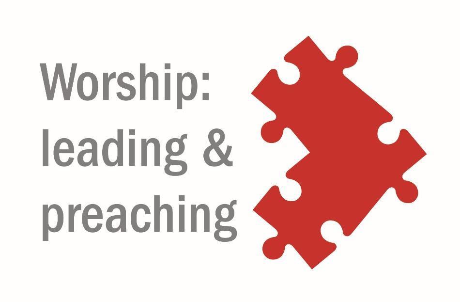 WORSHIP: LEADING AND PREACHING A Version 1, January 2018 WLP