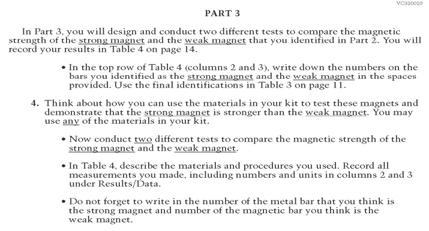 Figure 4. Directions and data table for Part 3: Comparing the Strength of Magnets. From The Nation s Report Card: ICT/HOT Grade 8 Magnetic Fields. Test Booklet, n.d.b, by National Center for Education Statistics, pp.