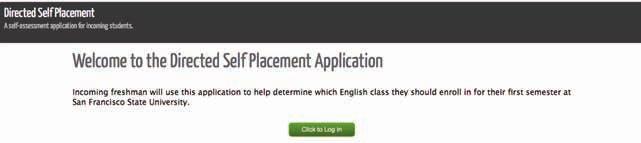 The Online Directed Self-Placement (DSP) Application You access the online DSP application at https://dsp.sfsu.edu/.