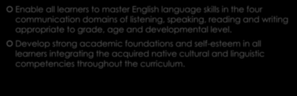 Instructional Services are designed to Bilingual/ESL Education Enable all learners to master English language skills in the four communication domains of listening, speaking, reading and writing