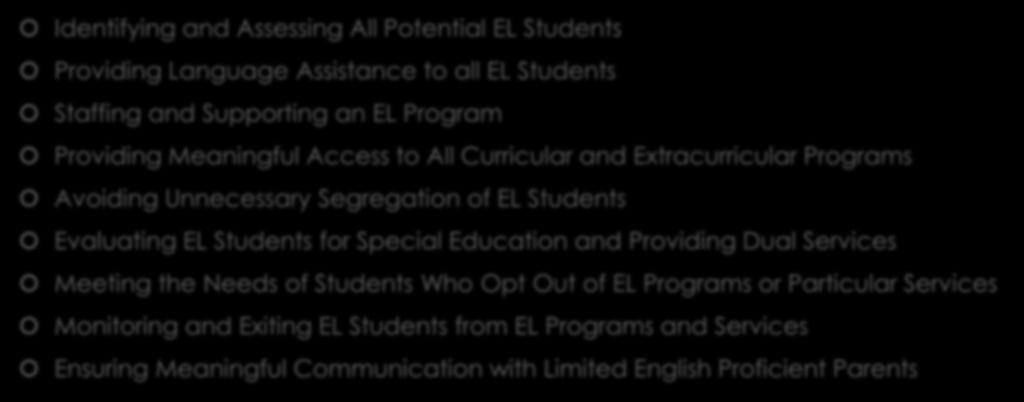 Ensuring English Learner Students Can Participate Meaningfully and Equally in Educational Programs Identifying and Assessing All Potential EL Students Providing Language Assistance to all EL Students