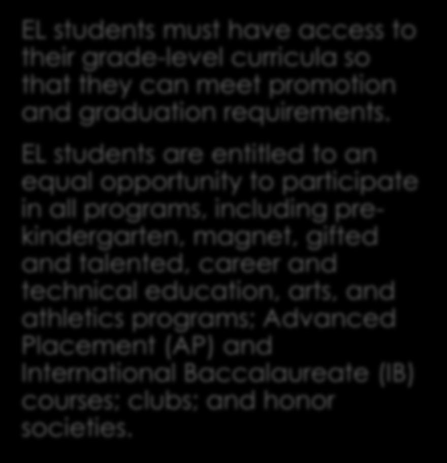 EL students are entitled to an equal opportunity to participate in all programs, including prekindergarten, magnet, gifted and