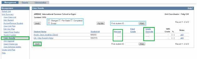 Create Unit Plan The unit plan is created to nominate the Unit Coordinator, and setup the assessment grading schema. 1. From the Management tab, click on Create Unit Plan. 2.