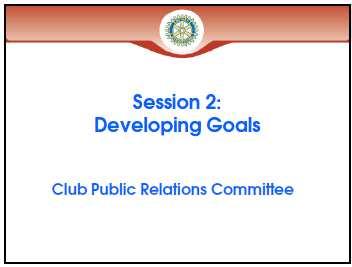 Introduction NOTES: Club Public Relations Committee (4 MINUTES) TO SHOW SLIDE PR 2.15 (@0:00 1 Min.