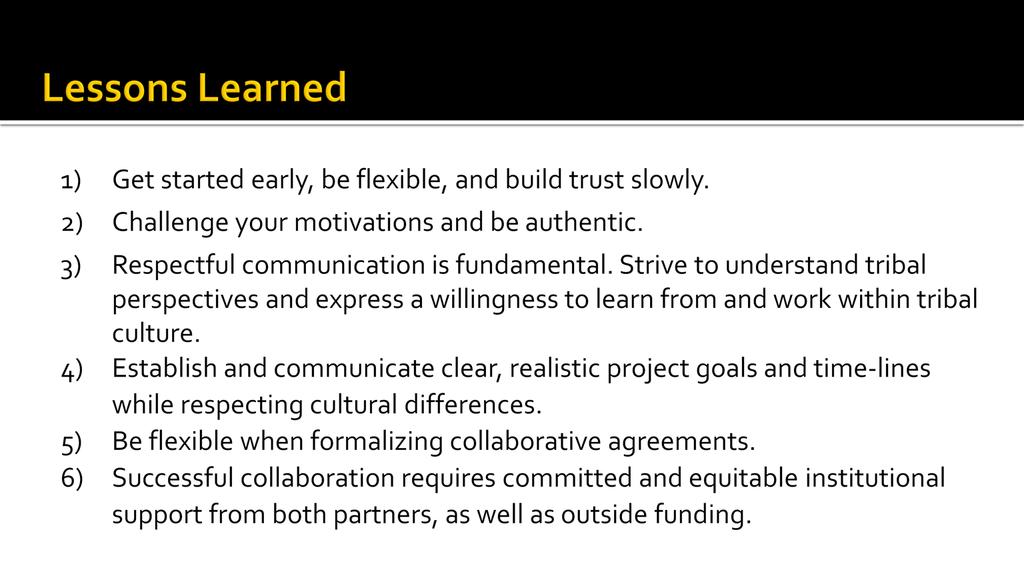 SLIDES 18-24: Lessons Learned (NATALIA) The survey respondents were also asked to share any successes, challenges, and lessons learned in their efforts to build trusting relationships and to develop