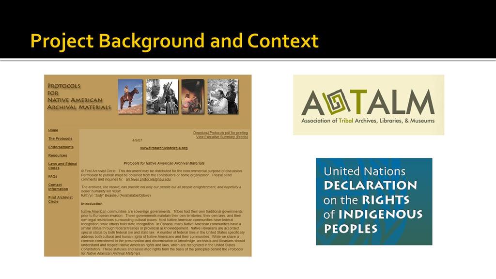 SLIDE 2: Project Background and Context (BETH) Our research was grounded in a number of important initiatives over the last decade that served to reassert the rights of Indigenous peoples over their