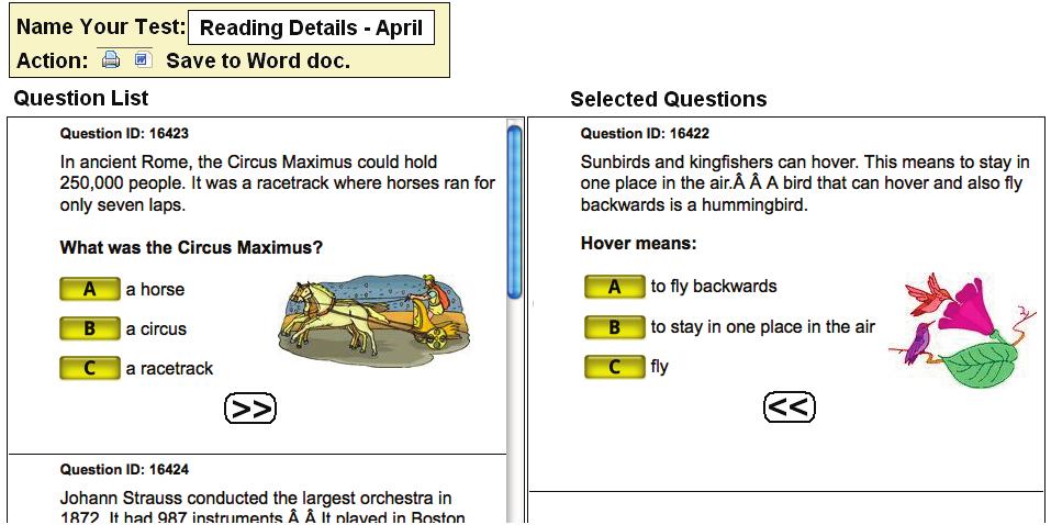 Use the >> arrow button to select questions. 5. Next to Action: click on the Print icon to see a preview and then print.