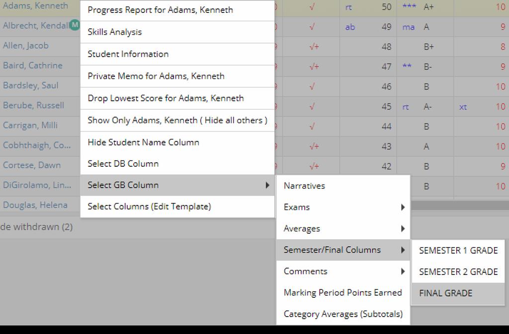 3.2 Add a Gradebook Column Add a gradebook column to quickly reference specific information without editing a template.