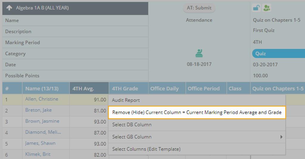3.3 Remove a Gradebook Column If you decide you don't need a column in your current gradebook layout, you can remove (or hide) it.