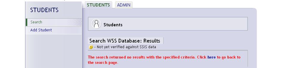 If the student is not found in the WSS Database, click on the Add a Student link on the left Navigation Bar and continue with Step #1 in the section below.