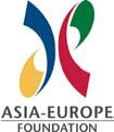 Annex: Acknowledgments 1 Organisers The Asia-Europe Foundation (ASEF) ASEF promotes understanding, strengthens relationships and facilitates cooperation among the people, institutions and