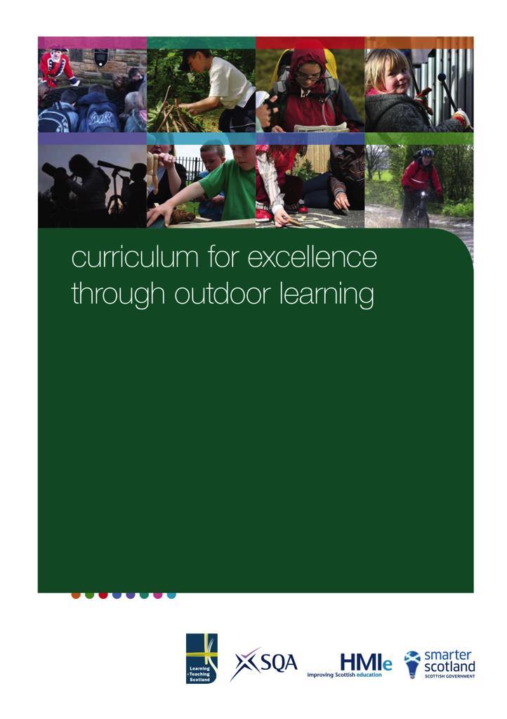 A framework for learning outdoors The journey through education for any child in Scotland must include