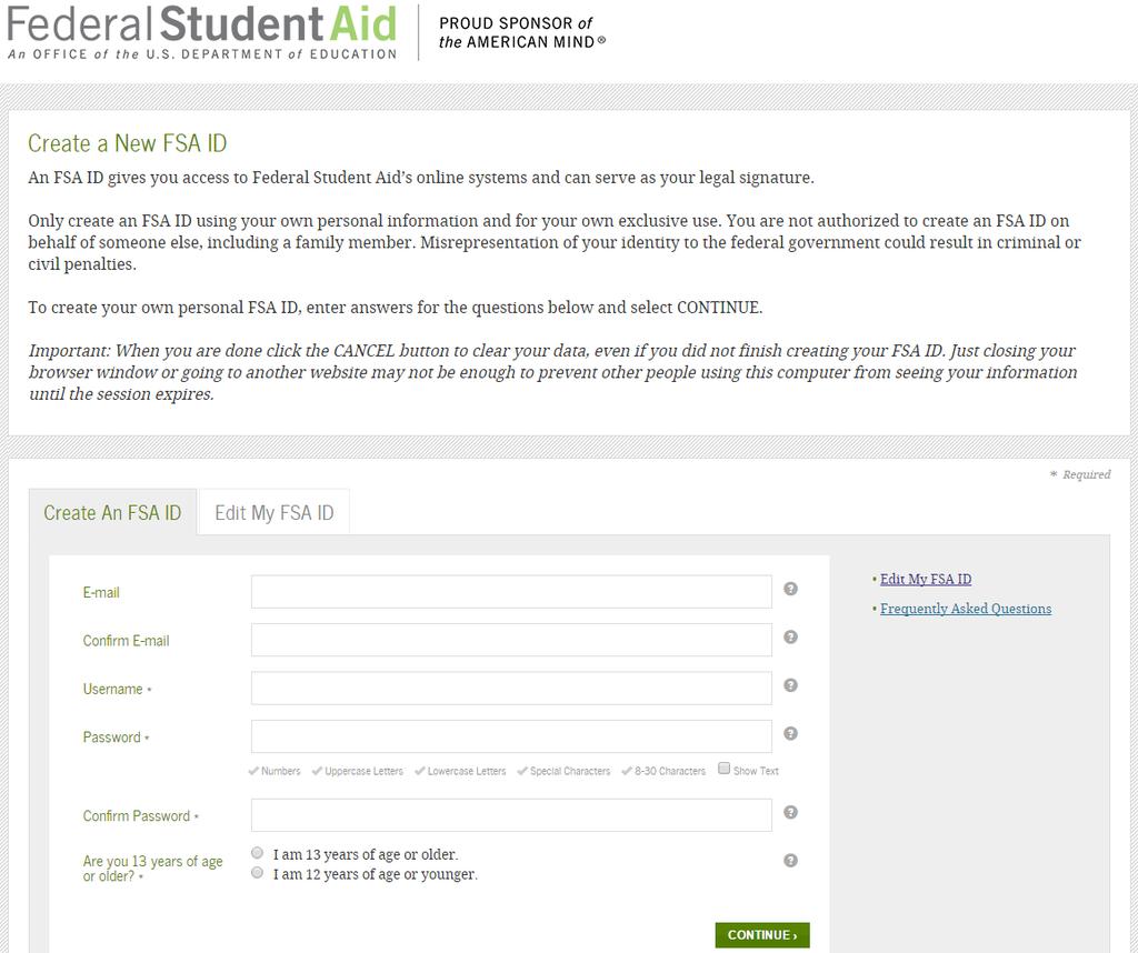 Federal Student Aid ID (FSA ID) Apply for an FSA ID at fsaid.ed.gov May be used by students and