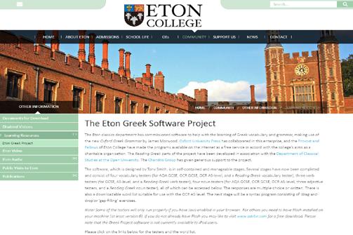 The Eton Greek Software Project Website Greek The Eton classics department has made available software to help with the learning of Greek vocabulary and grammar, specifically targeting the