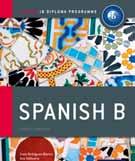 IB Spanish B This course book exactly matches the 2011 syllabus for SL and HL, and is packed with support straight from the IB to ensure exceptional achievement.