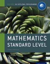 (Grades 11 12) : Group 5 IB Mathematics Standard Level Framing mathematics in a meaningful, global context, this is the most comprehensive course book to support you through the 2012 syllabus changes.