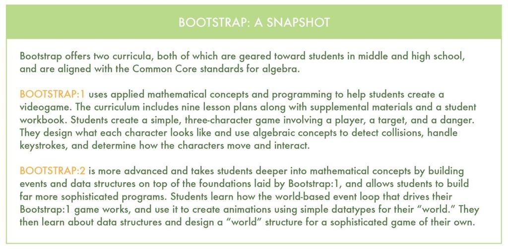 curriculum and provide hands-on opportunities for teachers to participate in Bootstrap activities. Participating teachers can also qualify for professional development credits.