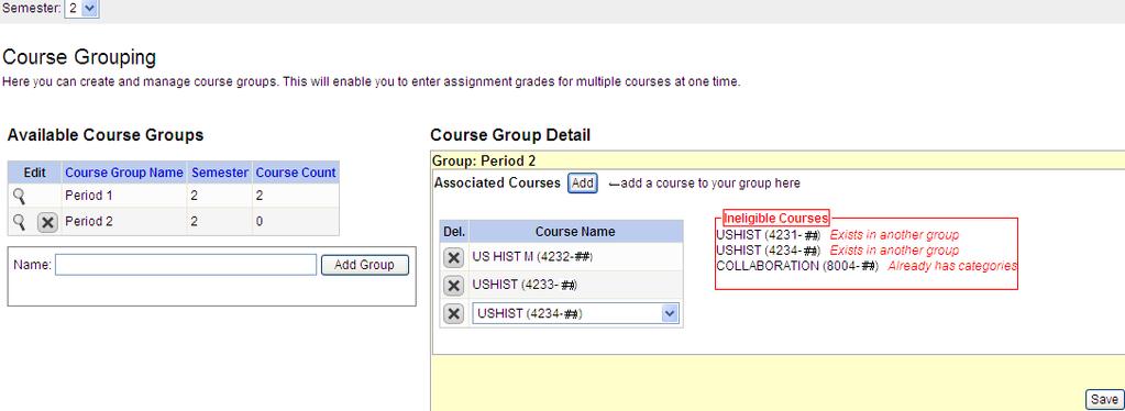 6. To delete a course from the group, click under Del. The course is deleted. 7. Click Save to save the list of courses. 8. Under Available Course Groups, your existing groups are displayed.