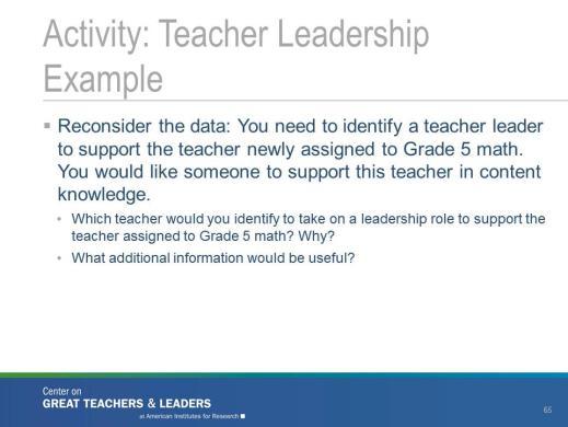 Work with a partner to answer the question on the slide using the mock data which teacher would you assign to teach in Grade 5 reading? Give participants 10 15 minutes to come to their decision.