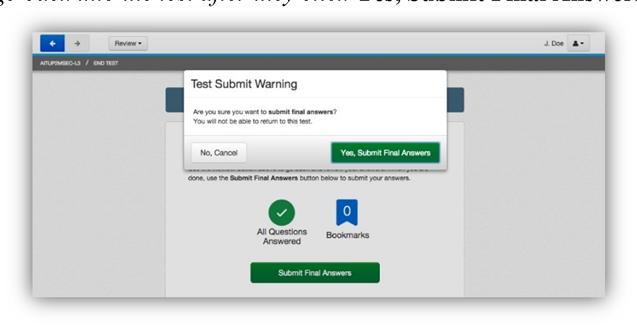 Test Submit Warning After the student clicks Submit Final Answers, TestNav displays the Test Submit Warning.