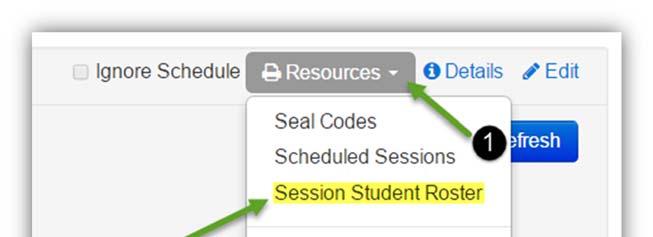 Click on the Resources dropdown arrow. 2. Select Session Student Roster from the drop-down.