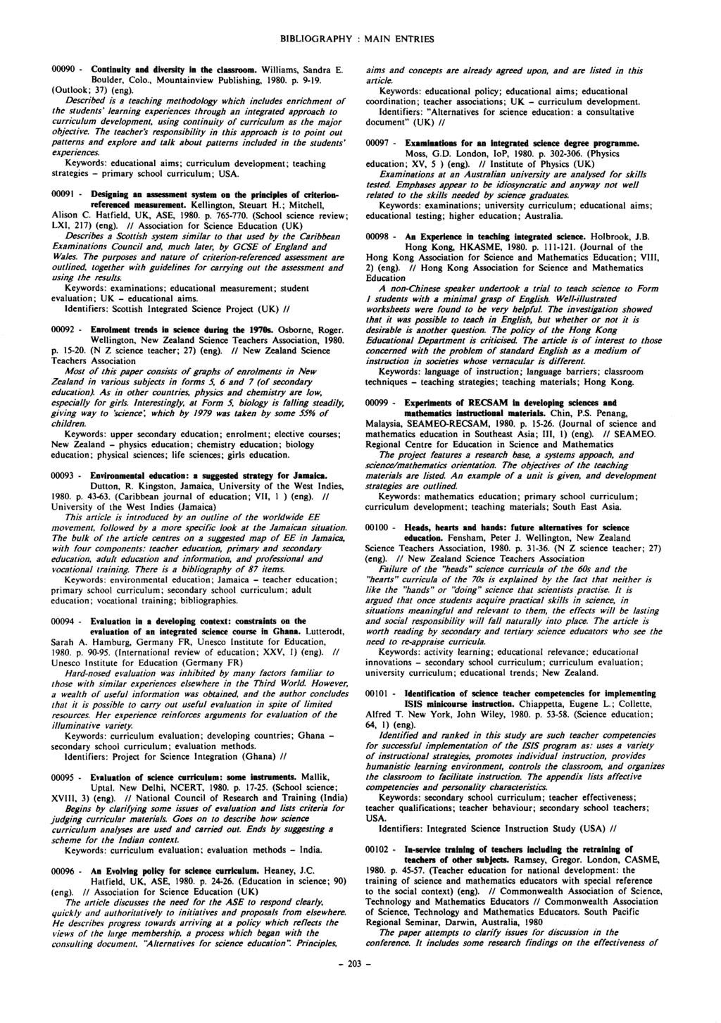 BIBLIOGRAPHY : MAIN ENTRIES 00090 - Continuity and diversity in the classroom. Williams, Sandra E. Boulder, Colo., Mountainview Publishing, 1980. p. 9-19. (Outlook; 37) (eng).