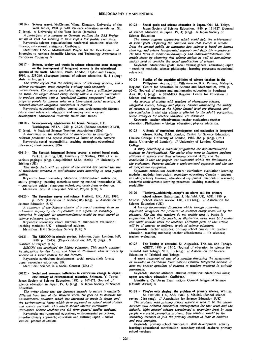 BIBLIOGRAPHY : MAIN ENTRIES 00116 - Science report. McClenan, Vilma. Kingston, University of the West Indies, 1980. p. 5-10. (Science education newsletter; XI, 2) (eng).
