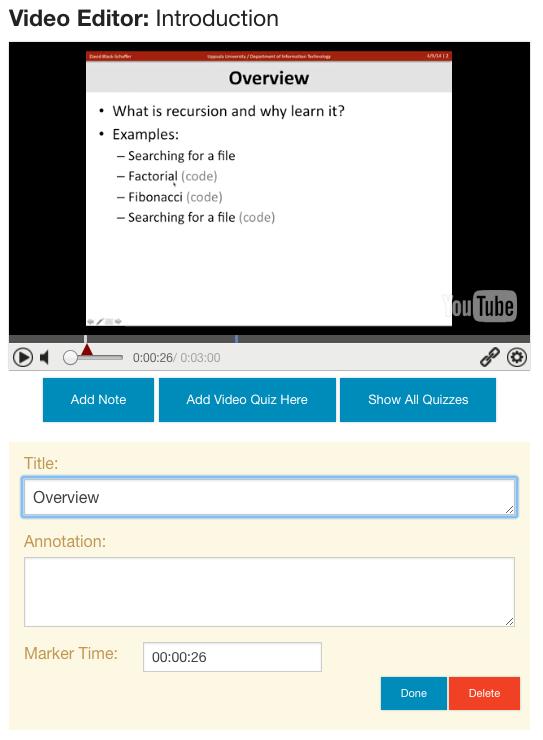 Adding Notes or Annotations to Videos You can add notes to videos to indicate chapters or slides and provide annotations that show over the video to add information or corrections.