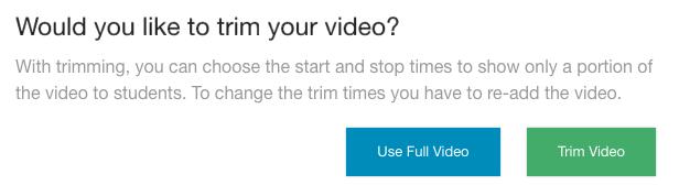 5. You will now be asked if you would like to trim the video.