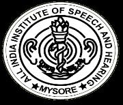 ALL INDIA INSTITUTE OF SPEECH AND HEARING NAIMISHAM CAMPUS, MANASAGANGOTHRI, MYSORE - 570 006 (Ph: 0821-2502000/2502100, Web:www.aiishmysore.