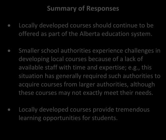 ? Are locally developed courses the most effective means to ensure local and community input into student learning, and do they provide sufficient options for innovation and local responsiveness?