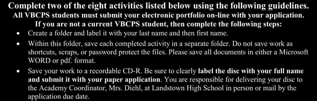 If you are not a current VBCPS student, then complete the following steps: Create a folder and label it with your last name and then first name.