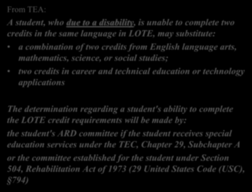 determination regarding a student's ability to complete the LOTE credit requirements will be made by: the student's ARD committee if the student receives special